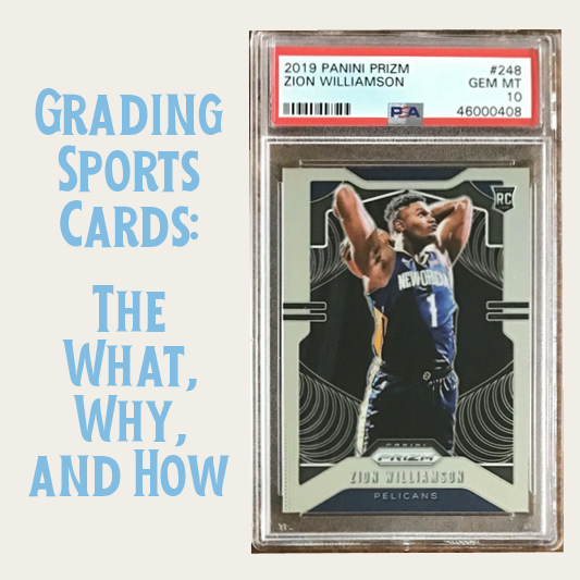 Sports Card Grading: The What, Why, and How